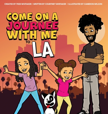 Come on a Journee with me to LA - Whitaker, Fred, and Whitaker, Courtney