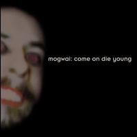 Come on Die Young [Deluxe] - Mogwai