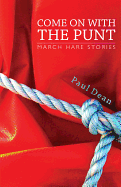 Come on with the Punt: March Hare Stories