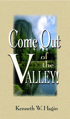 Come Out of the Valley - Hagin, Kenneth W