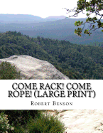 Come Rack! Come Rope! (Large Print): (Robert Hugh Benson Classics Collection)