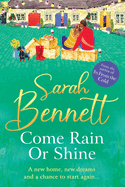 Come Rain or Shine: A completely heartwarming, romantic read from Sarah Bennett for 2024