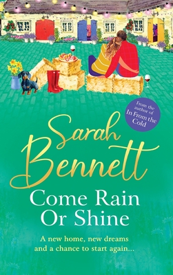 Come Rain or Shine: A completely heartwarming, romantic read from Sarah Bennett - Sarah Bennett, and Burgoyne, Fran (Read by)