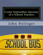 Come September, Journey of a School Teacher,: Second Edition