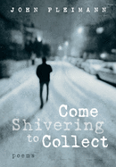 Come Shivering to Collect