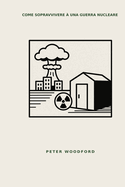 Come Sopravvivere a Una Guerra Nucleare