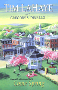 Come Spring - LaHaye, Tim, Dr., and Dinallo, Gregory S