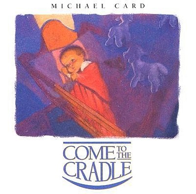 Come to the Cradle - Card, Michael