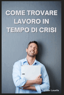 Come Trovare Lavoro in Tempo di Crisi