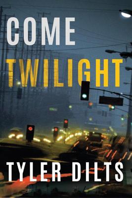 Come Twilight - Dilts, Tyler