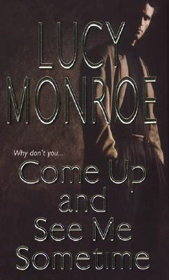 Come Up and See Me Sometime - Monroe, Lucy