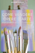 Come Vendere Opere d'Arte: Guida completa per artisti e collezionisti