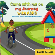 Come with me on my Journey with ADHD: (Attention Deficit Hyperactivity Disorder)