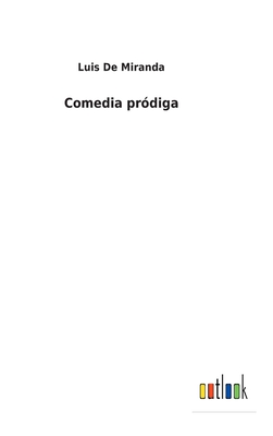 Comedia prdiga - De Miranda, Luis