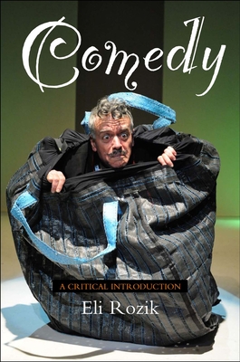 Comedy: A Critical Introduction - Rozik, Eli