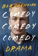 Comedy, Comedy, Comedy, Drama: The Sunday Times bestseller