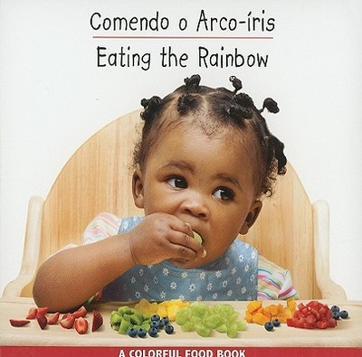 Comendo O Acro-Iris/Eating The Rainbow - Star Bright Books (Creator)