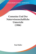 Comenius Und Der Naturwissenschaftliche Unterricht (1906)