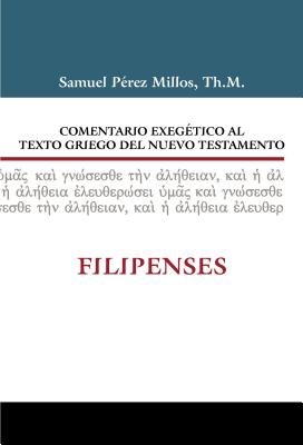 Comentario Exegtico Al Texto Griego del N.T. - Filipenses - Millos, Samuel Prez