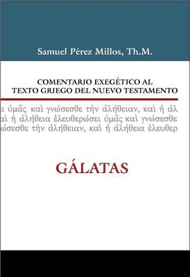 Comentario Exeg?tico Al Griego del Nuevo Testamento Glatas - Millos, Samuel P?rez
