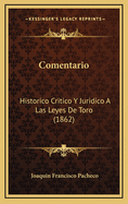 Comentario: Historico Critico y Juridico a Las Leyes de Toro (1862)