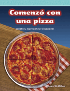 Comenz? Con Una Pizza: Variables, Expresiones Y Ecuaciones