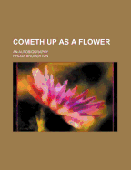 Cometh Up as a Flower: An Autobiography