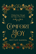 Comfort & Joy: Finding Hope Through the Songs of the Season