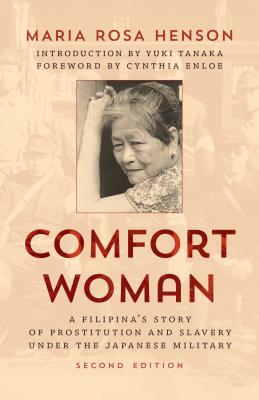 Comfort Woman: A Filipina's Story of Prostitution and Slavery under the Japanese Military - Henson, Maria Rosa, and Tanaka, Yuki (Introduction by), and Enloe, Cynthia (Foreword by)