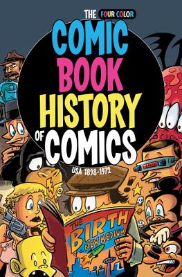 Comic Book History of Comics: Birth of a Medium - Van Lente, Fred, and Dunlavey, Ryan