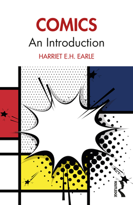 Comics: An Introduction - Earle, Harriet E.H.