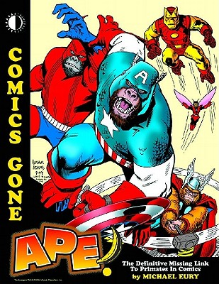 Comics Gone Ape!: The Missing Link to Primates in Comics - Eury, Michael, and Adams, Art, and Kubert, Joe