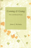 Coming and Going: New and Selected Poems - McAuley, James, Professor