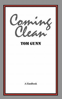 Coming Clean: A Handbook - Gunn, Tom