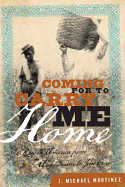 Coming for to Carry Me Home: Race in America from Abolitionism to Jim Crow