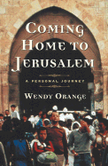 Coming Home to Jerusalem: A Personal Journey
