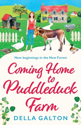 Coming Home to Puddleduck Farm: The start of a BRAND NEW heartwarming series from Della Galton - Galton, Della