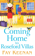 Coming Home to Roseford Villas: An uplifting, feel-good romantic read from Fay Keenan