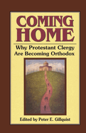 Coming Home: Why Protestant Clergy Are Becoming Orthodox