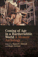 Coming of Age in a Hardscrabble World: A Memoir Anthology