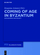 Coming of Age in Byzantium: Adolescence and Society