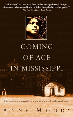 Coming of Age in Mississippi: The Classic Autobiography of a Young Black Girl in the Rural South - Moody, Anne