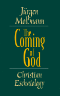 Coming of God - Moltmann, Jurgen, and Kohl, Margaret (Translated by)