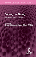 Coming on Strong: Gay Politics and Culture