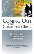 Coming Out of the Classroom Closet: Gay and Lesbian Students, Teachers, and Curricula