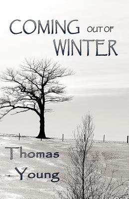 Coming Out of Winter - Young, Thomas