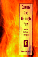 Coming Out Through Fire: Surviving the Trauma of Homophobia - Tigert, Leanne McCall