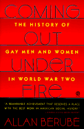 Coming out Under Fire: The History of Gay Men And Women in World War  Two