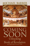Coming Soon: Unlocking the Book of Revelation and Applying Its Lessons Today