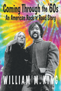 Coming Through the '60s: An American Rock 'n' Road Story